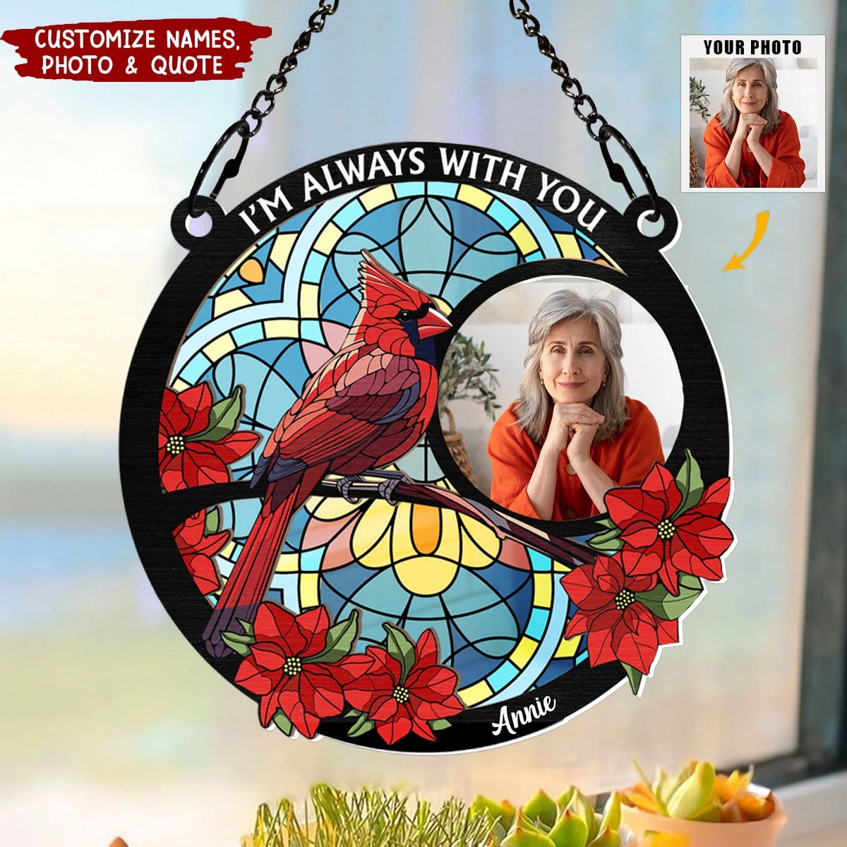 I'm Always With You Memorial - Personalized Window Hanging Suncatcher Ornament