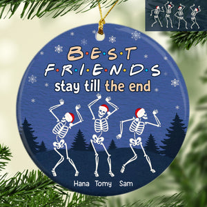 Best Friends Stay Till The End Bestie Round Ornament, Christmas Gift for for Besties, Sisters, Best Friends, Siblings
