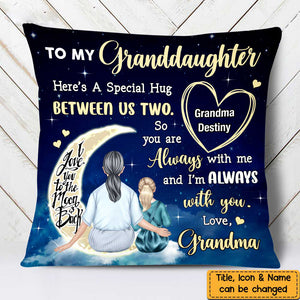 Granddaughter Always With You Hug Pillow