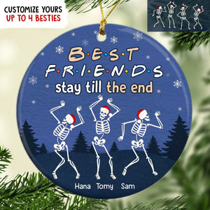Best Friends Stay Till The End Bestie Round Ornament, Christmas Gift for for Besties, Sisters, Best Friends, Siblings