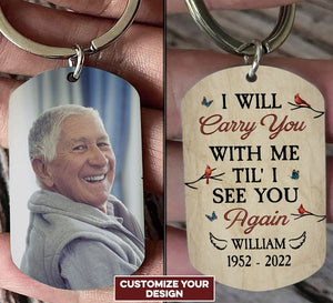 I Will Carry You With Me Til' I See You Again - Personalized Keychain - Loving, Memorial Gift For Family With Lost Ones