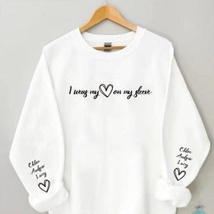 I Wear My Heart on My Sleeve-Custom Sweatshirt