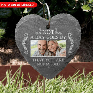 Not A Day Goes By That You Are Not Missed - Personalized Slate