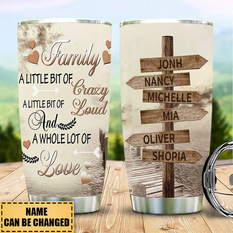 FAMILY A LITTLE BIT OF CRAZY - PERSONALIZED TUMBLER - GIFT FOR FAMILY