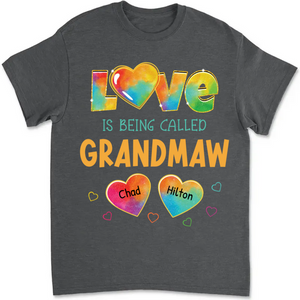 Family - Colorful Pattern Love Is Being Call Grandma/Mom - Personalized T-Shirt