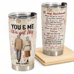 To My Wife, You And Me We Got This, Family Custom Tumbler, Gift For Wife